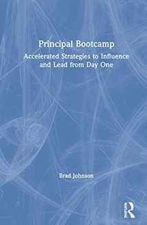 9780367433109-0367433109-Principal Bootcamp: Accelerated Strategies to Influence and Lead from Day One