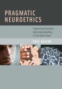 9780262014199-026201419X-Pragmatic Neuroethics: Improving Treatment and Understanding of the Mind-Brain (Basic Bioethics)