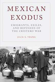 9780190937331-0190937335-Mexican Exodus: Emigrants, Exiles, and Refugees of the Cristero War