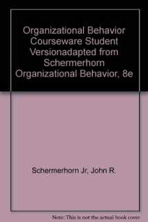 9780471467533-0471467537-Organizational Behavior Courseware Student Versionadapted from Schermerhorn Organizational Behavior, 8e