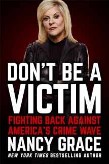 9781538732298-1538732297-Don't Be a Victim: Fighting Back Against America's Crime Wave