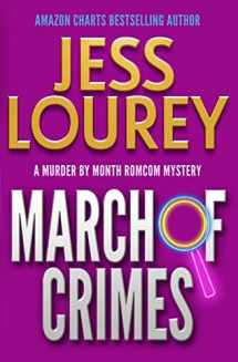 9781948584401-1948584409-March of Crimes (A Murder by Month Romcom Mystery)