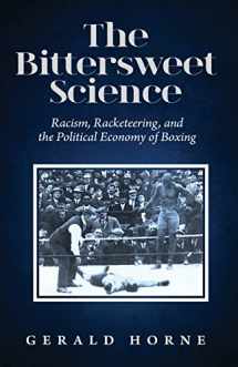 9780717808298-0717808297-The Bittersweet Science: racism, racketeering and the political economy of boxing