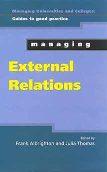9780335207893-0335207898-Managing External Relations (Managing Universities and Colleges: Guides to Good Practice)