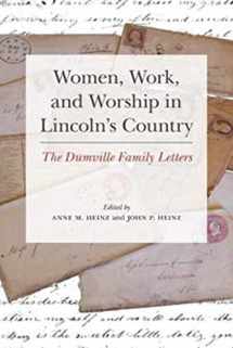 9780252039959-0252039955-Women, Work, and Worship in Lincoln's Country: The Dumville Family Letters
