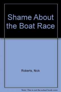 9780951553305-0951553305-Shame About the Boat Race
