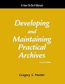 9781555704674-1555704670-Developing and Maintaining Practical Archives: A How-To-Do-It Manual (How-To-Do-It Manuals for Libraries)