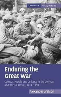 9780521881012-0521881013-Enduring the Great War: Combat, Morale and Collapse in the German and British Armies, 1914–1918 (Cambridge Military Histories)