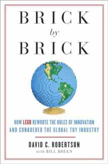 9780307951618-0307951618-Brick by Brick: How LEGO Rewrote the Rules of Innovation and Conquered the Global Toy Industry