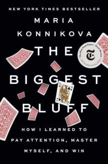 9780525522621-052552262X-The Biggest Bluff: How I Learned to Pay Attention, Master Myself, and Win
