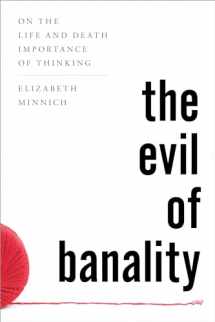 9781442275959-1442275952-The Evil of Banality: On The Life and Death Importance of Thinking