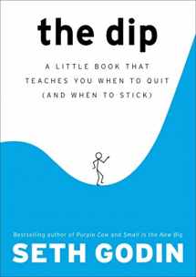 9781591841661-1591841666-The Dip: A Little Book That Teaches You When to Quit (and When to Stick)