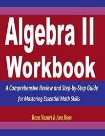 9781722925543-172292554X-Algebra 2 Workbook: A Comprehensive Review and Step-by-Step Guide for Mastering Essential Math Skills