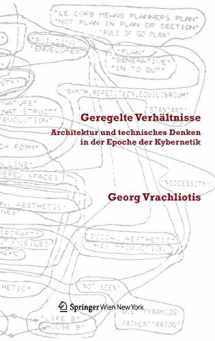 9783990432198-3990432192-Geregelte Verhältnisse: Architektur und technisches Denken in der Epoche der Kybernetik (German Edition)