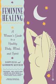 9780446672719-0446672718-Feminine Healing: A Woman's Guide to a Healthy Body, Mind, and Spirit