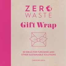 9781446308431-144630843X-Zero Waste: Gift Wrap: 30 ideas for furoshiki and other sustainable solutions (Zero Waste, 1)