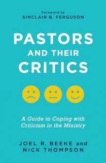 9781629957524-1629957526-Pastors and Their Critics: A Guide to Coping with Criticism in the Ministry