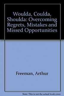 9781555253240-1555253245-Woulda Coulda Shoulda: Overcoming Regrets, Mistakes and Missed Opportunities