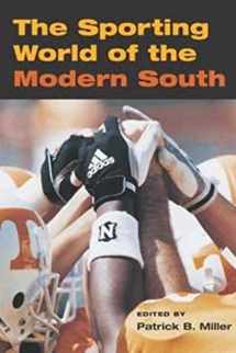 9780252070365-0252070364-The Sporting World of the Modern South (Sport and Society)