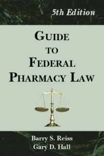 9780967633244-0967633249-Guide to Federal Pharmacy Law, 5th Edition
