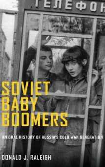 9780199744343-0199744343-Soviet Baby Boomers: An Oral History of Russia's Cold War Generation (Oxford Oral History Series)