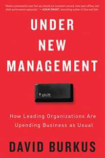 9781328781642-132878164X-Under New Management: How Leading Organizations Are Upending Business as Usual