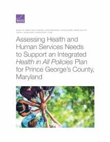 9781977407511-197740751X-Assessing Health and Human Services Needs to Support an Integrated Health in All Policies Plan for Prince George's County, Maryland