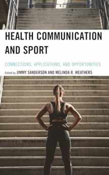 9781793649751-1793649758-Health Communication and Sport: Connections, Applications, and Opportunities
