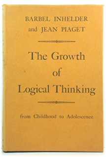 9780465027712-0465027717-The Growth of Logical Thinking from Childhood to Adolescence