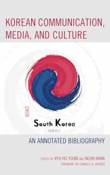 9781498583329-1498583326-Korean Communication, Media, and Culture: An Annotated Bibliography