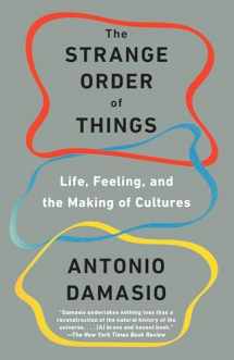 9780345807144-0345807146-The Strange Order of Things: Life, Feeling, and the Making of Cultures