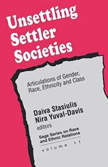 9780803986947-0803986947-Unsettling Settler Societies: Articulations of Gender, Race, Ethnicity and Class (SAGE Series on Race and Ethnic Relations)