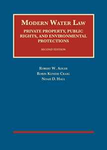 9781634603409-1634603400-Modern Water Law, Private Property, Public Rights, and Environmental Protections (University Casebook Series)