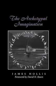 9781585442683-1585442682-The Archetypal Imagination (Volume 8) (Carolyn and Ernest Fay Series in Analytical Psychology)
