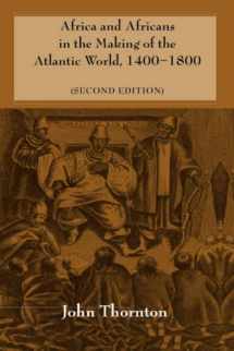 9780521627245-0521627249-Africa and Africans in the Making of the Atlantic World, 1400-1800 (Studies in Comparative World History)