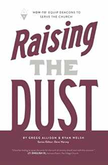 9781732055285-1732055289-Raising the Dust: "How-To" Equip Deacons to Serve the Church