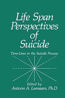 9781489907264-1489907262-Life Span Perspectives of Suicide: Time-Lines in the Suicide Process