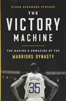 9781541736238-1541736230-The Victory Machine: The Making and Unmaking of the Warriors Dynasty