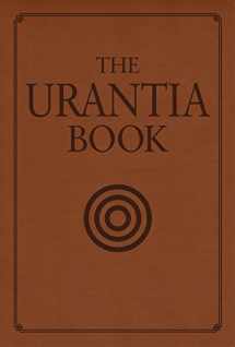 9780911560176-0911560173-The Urantia Book: Revealing the Mysteries of God, the Universe, World History, Jesus, and Ourselves