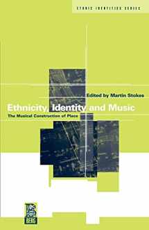 9781859730416-1859730418-Ethnicity, Identity and Music: The Musical Construction of Place (Ethnicity and Identity Series)