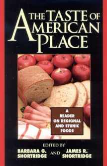 9780847685073-0847685071-The Taste of American Place: A Reader on Regional and Ethnic Foods