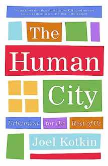 9781572841727-1572841729-The Human City: Urbanism for the Rest of Us