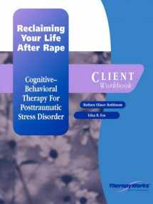 9780158132235-0158132238-Reclaiming Your Life After Rape: A Cognitive-Behavioral Therapy for Posttramatic Stress Disorder, Client Wookbook