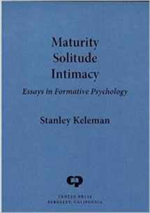 9780934320184-0934320187-Maturity Solitude Intimacy: Essays in Formative Psychology