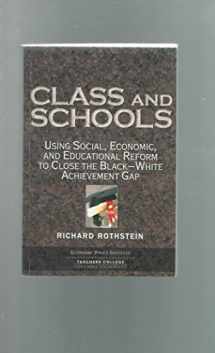 9781932066098-1932066098-Class And Schools: Using Social, Economic, And Educational Reform To Close The Black-white...