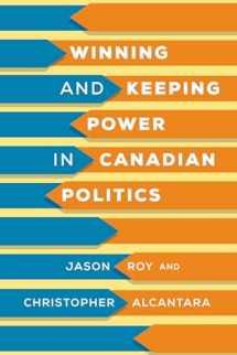 9781487507312-1487507313-Roy/Alcantara:Winning and Keeping Power in Canadian Politics