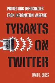 9781503628441-1503628442-Tyrants on Twitter: Protecting Democracies from Information Warfare (Stanford Studies in Law and Politics)