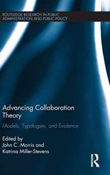 9781138811492-1138811491-Advancing Collaboration Theory: Models, Typologies, and Evidence (Routledge Research in Public Administration and Public Policy)
