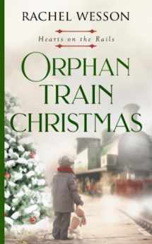 9781791672294-1791672299-Orphan Train Christmas (Hearts On The Rails)