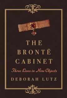 9780393240085-0393240088-The Brontë Cabinet: Three Lives in Nine Objects